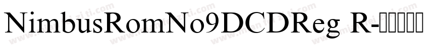 NimbusRomNo9DCDReg R字体转换
